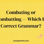 Combating or Combatting