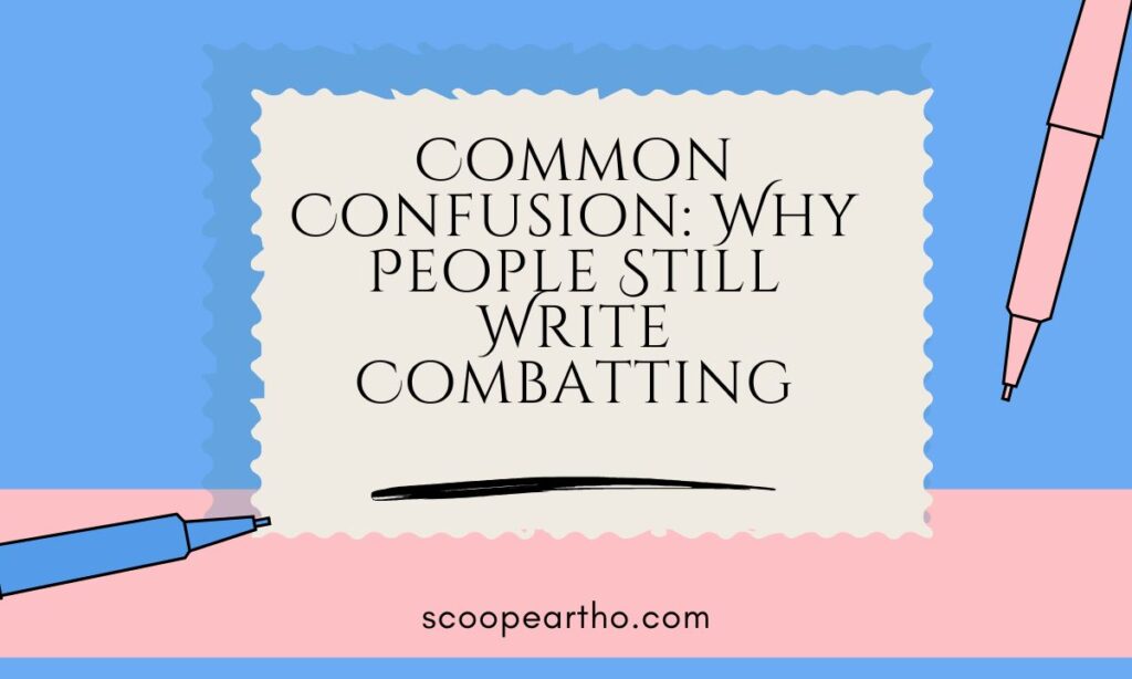 Combating or Combatting