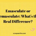 Emasculate or Demasculate