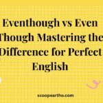 Eventhough vs Even Though