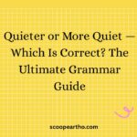Quieter or More Quiet