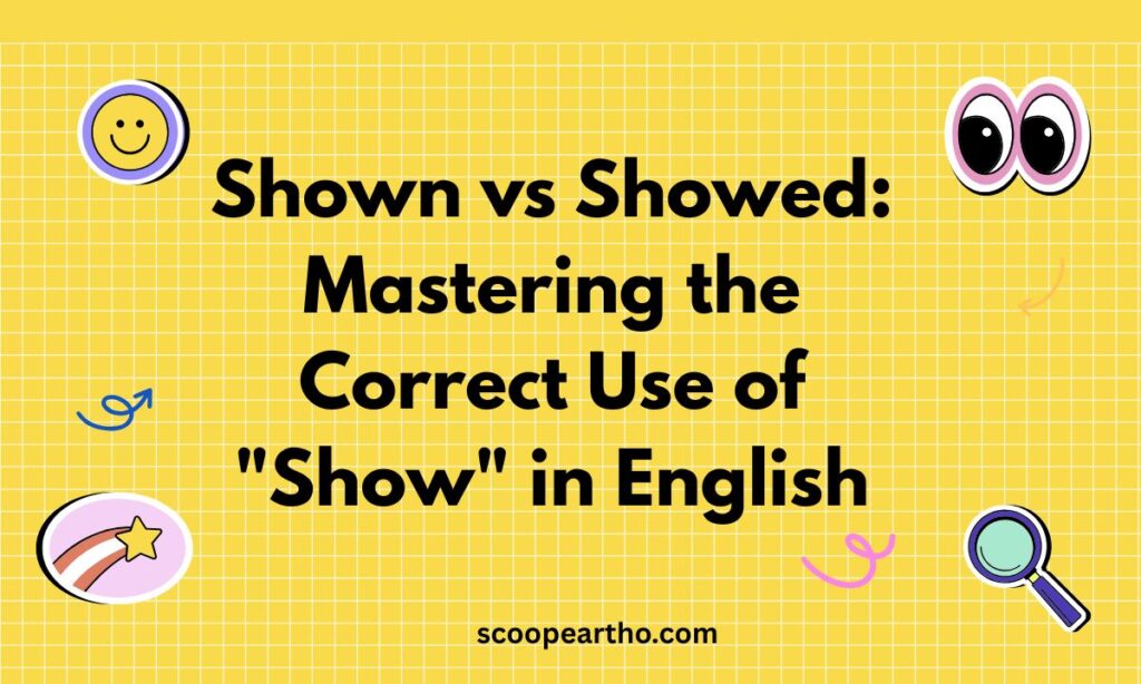 Shown vs Showed