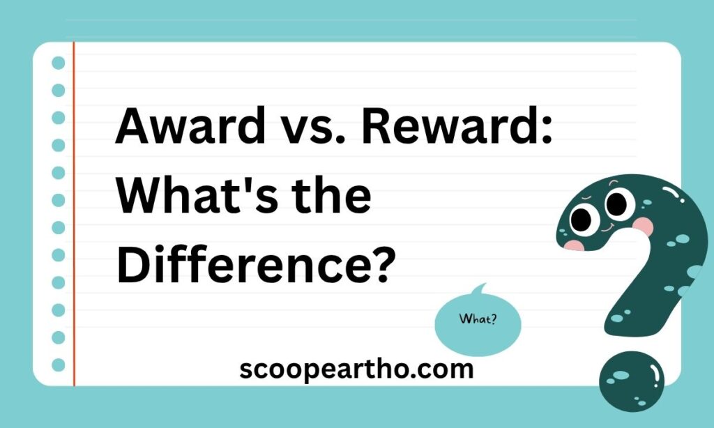 Award vs. Reward What's the Difference