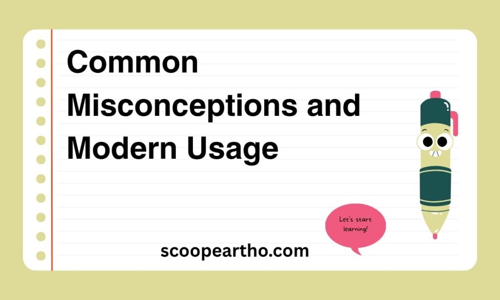 Common Misconceptions and Modern Usage