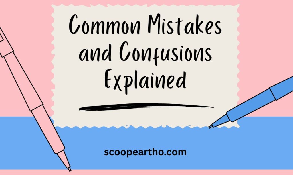 Common Mistakes and Confusions Explained