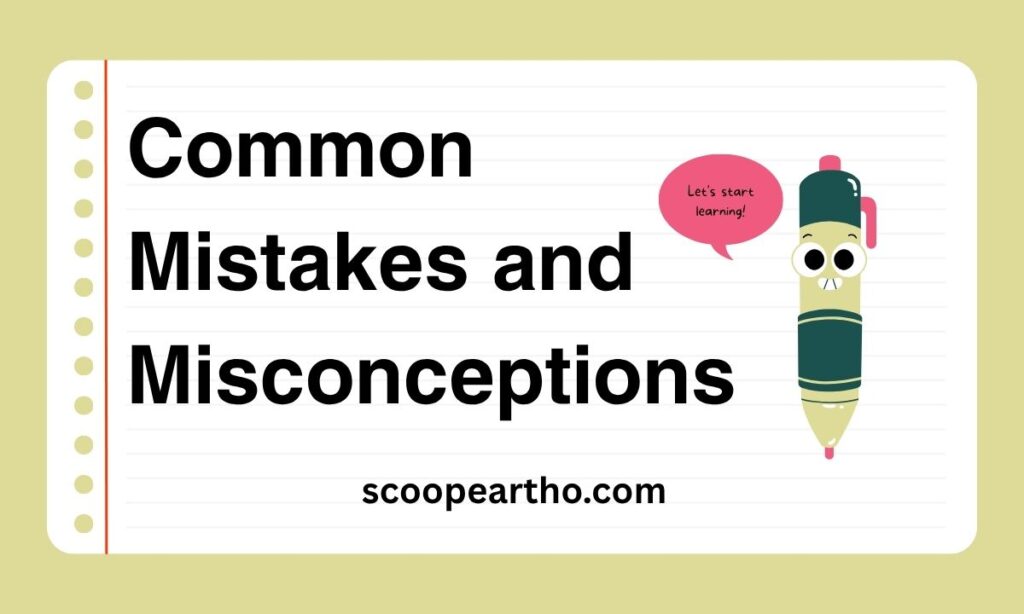 Common Mistakes and Misconceptions
