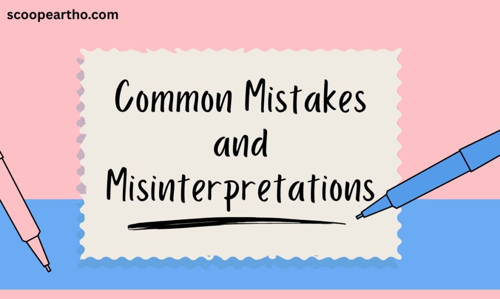 Common Mistakes and Misinterpretations