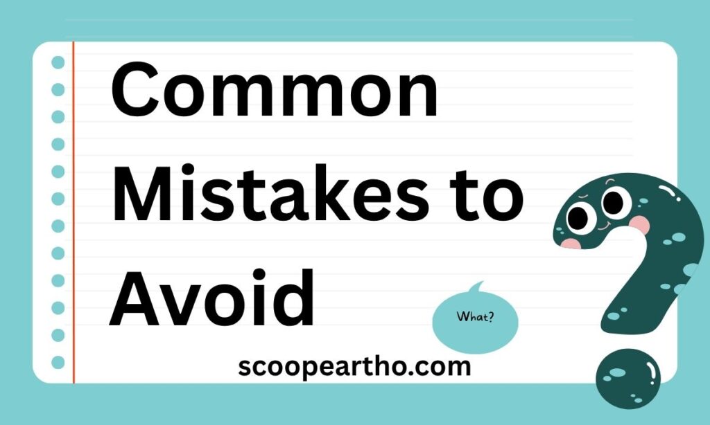 Common Mistakes to Avoid