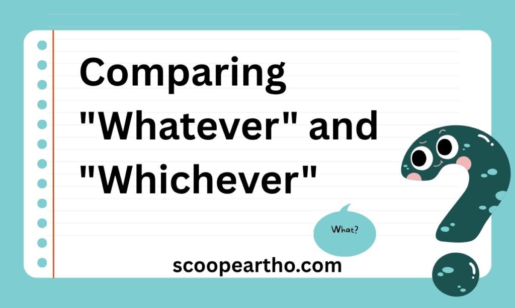 Comparing Whatever and Whichever