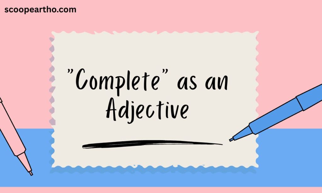 Complete as an Adjective