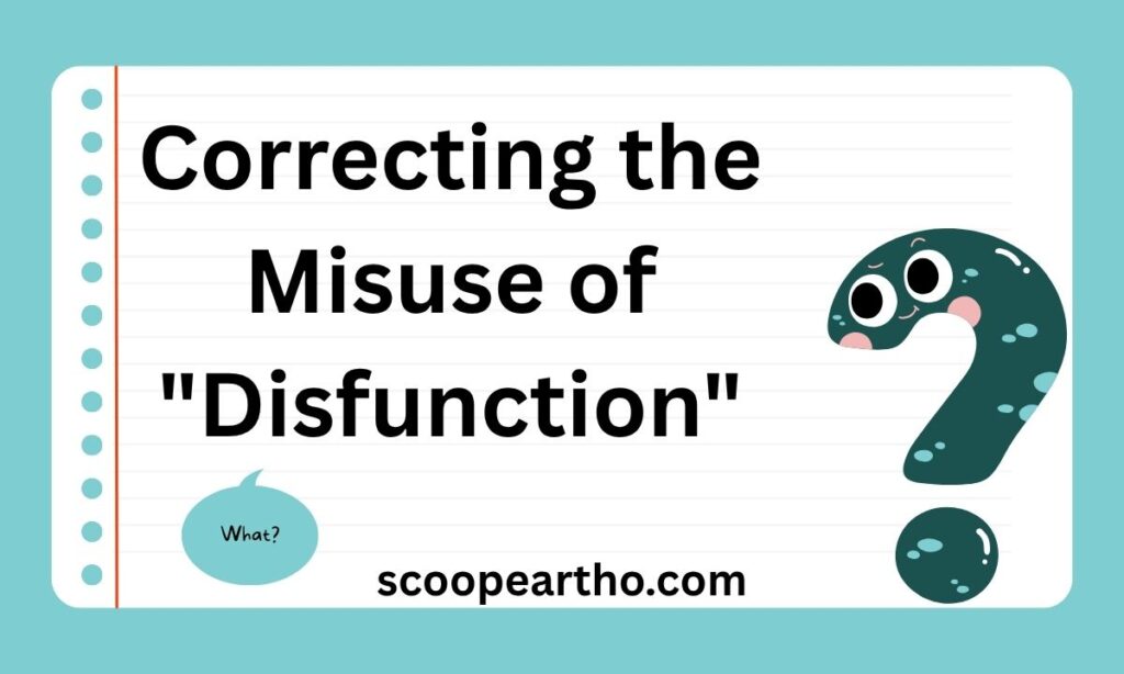 Correcting the Misuse of Disfunction