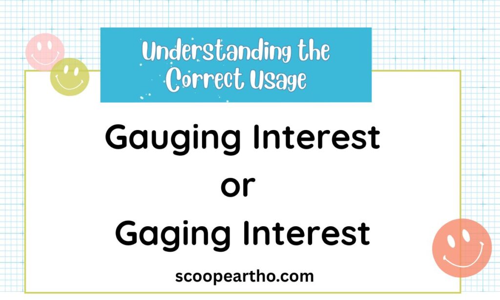 _Gauging Interest or Gaging Interest