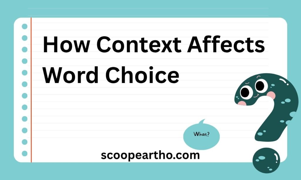 How Context Affects Word Choice
