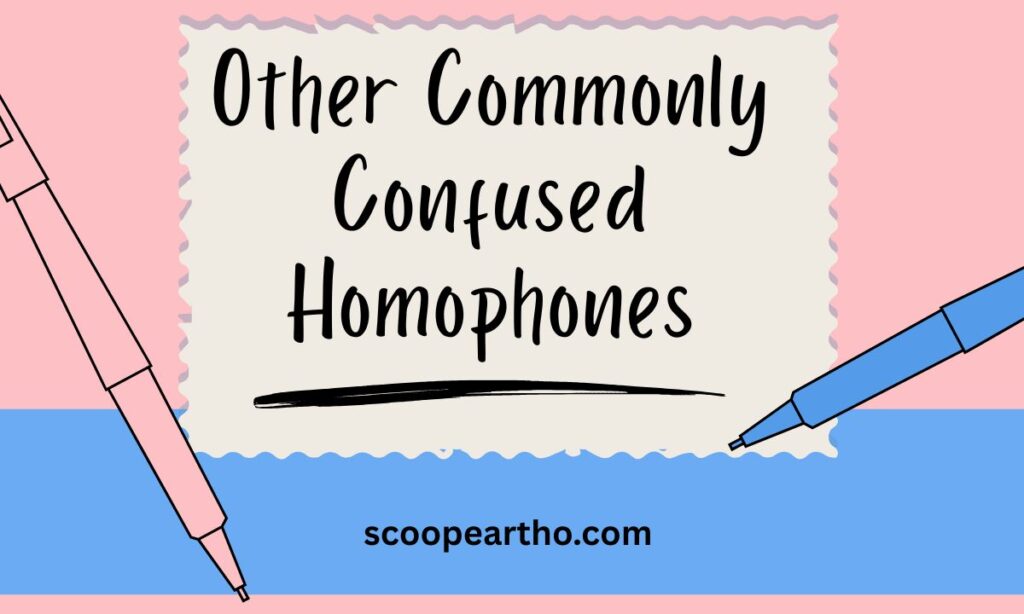 Other Commonly Confused Homophones