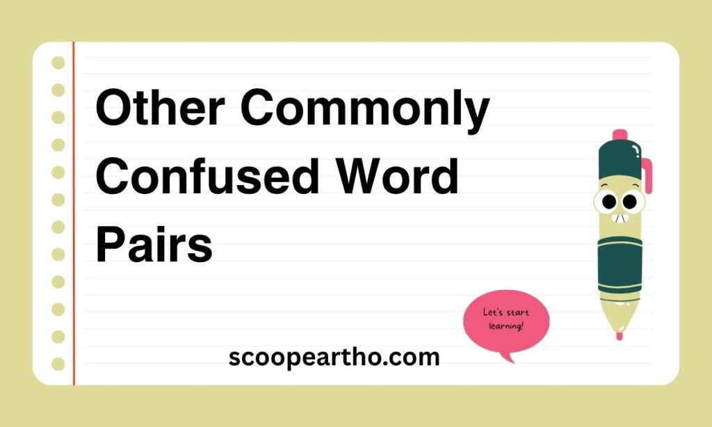 Other Commonly Confused Word Pairs