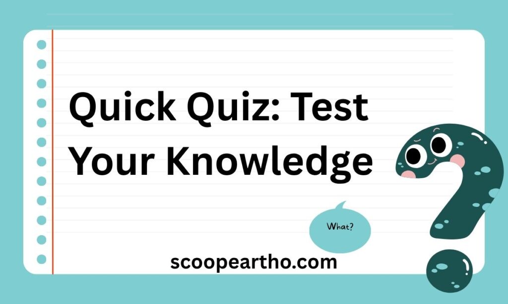 Quick Quiz Test Your Knowledge