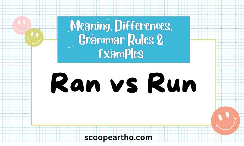 Ran vs Run