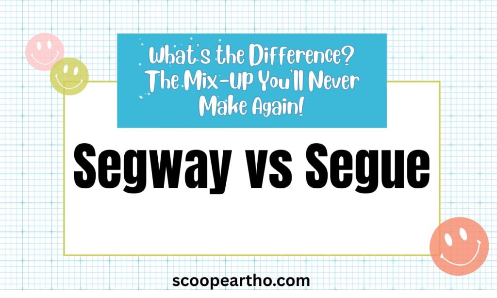 Segway vs Segue