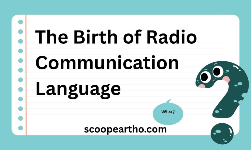 The Birth of Radio Communication Language