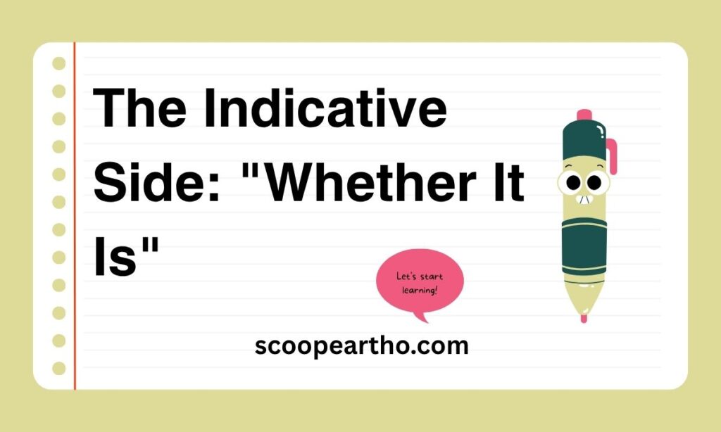 The Indicative Side Whether It Is