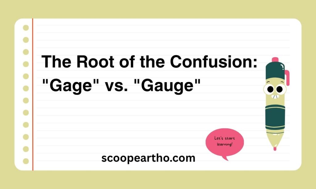 The Root of the Confusion Gage vs. Gauge