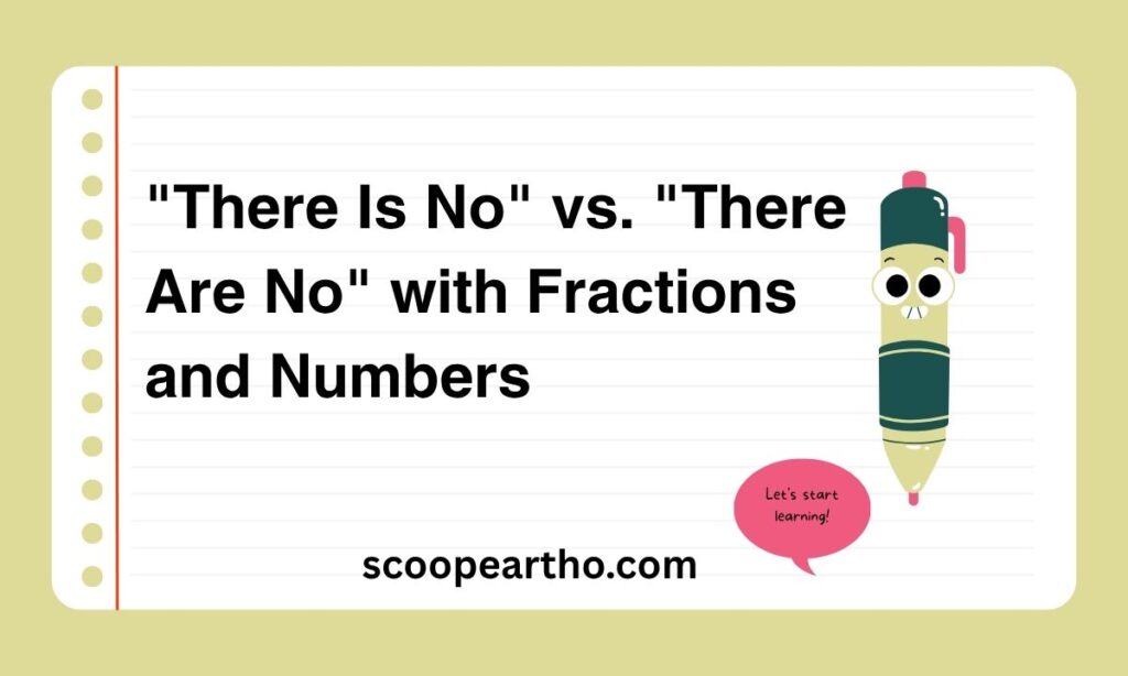 There Is No vs. There Are No with Fractions and Numbers