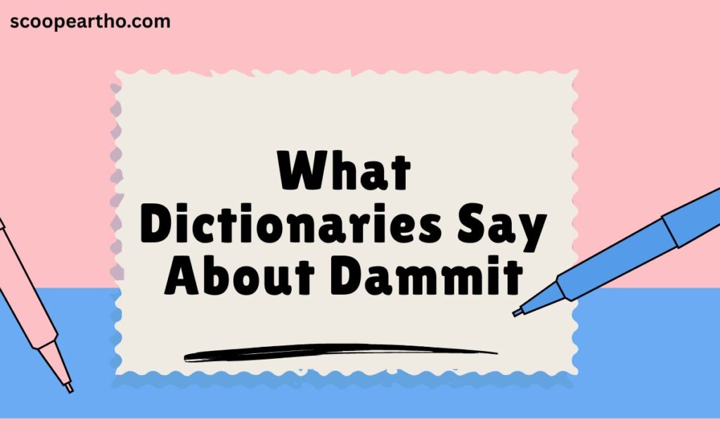 What Dictionaries Say About Dammit