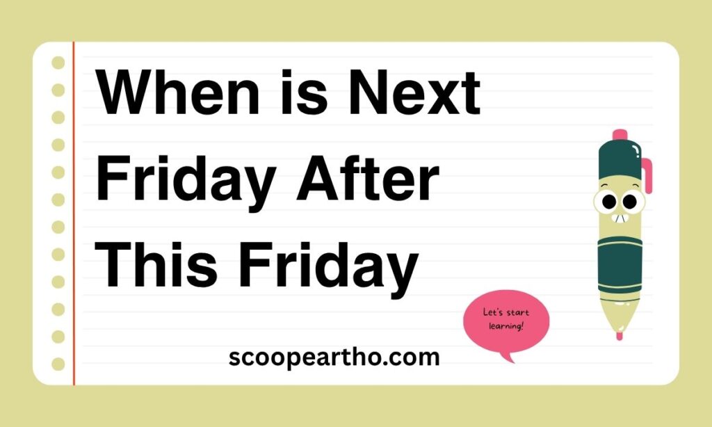 When is Next Friday After This Friday
