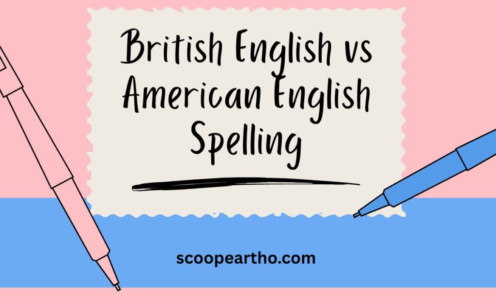 British English vs American English Spelling