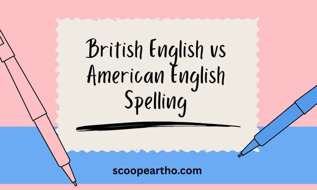 British English vs American English Spelling
