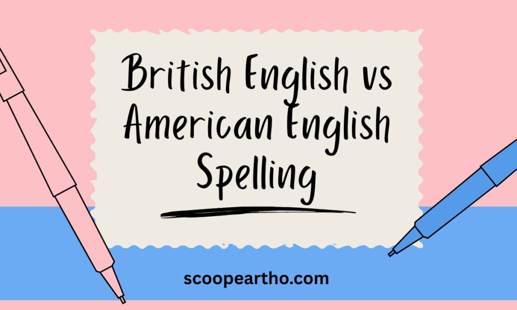 British English vs American English Spelling