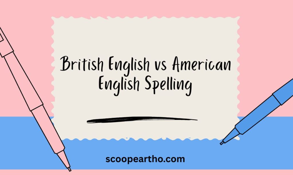 British English vs American English Spelling