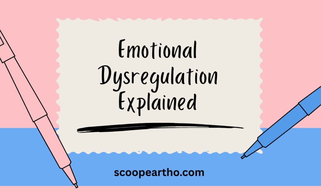 Emotional Dysregulation Explained