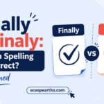 Finally or Finaly Which Spelling Is Correct Explained