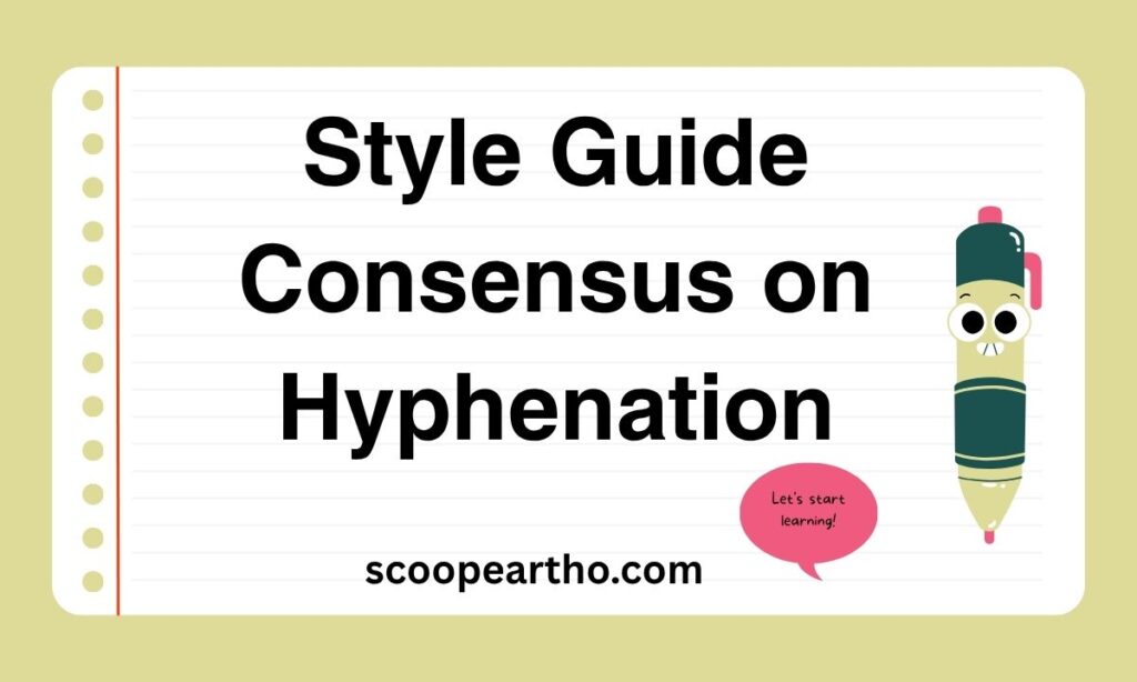 Style Guide Consensus on Hyphenation