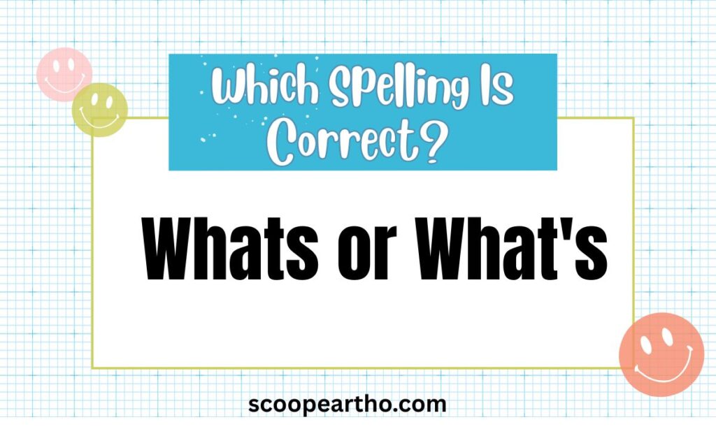 Whats or What's Which Is Correct Grammar Rules Explained
