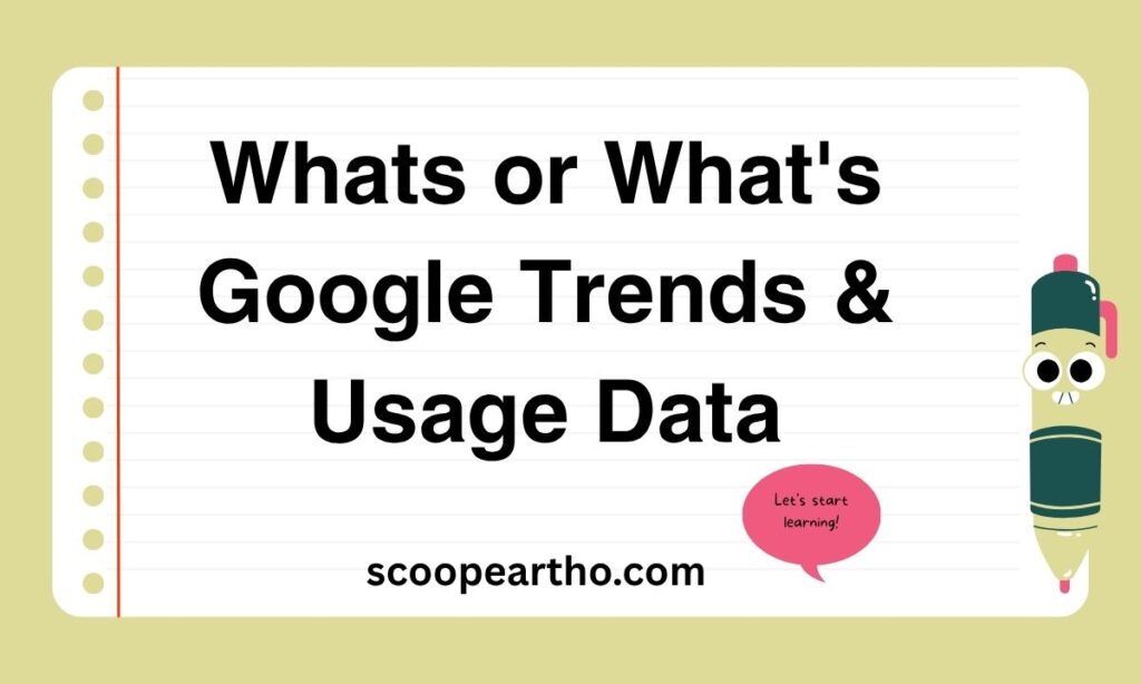 Whats or Whats – Google Trends & Usage Data