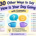 30 Other Ways to Say How Is Your Day Going with Examples