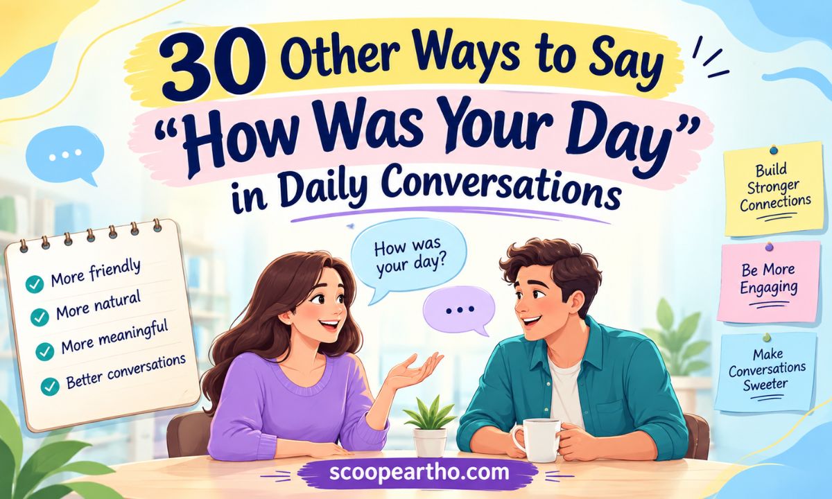 30 Other Ways to Say How Was Your Day in Daily Conversations