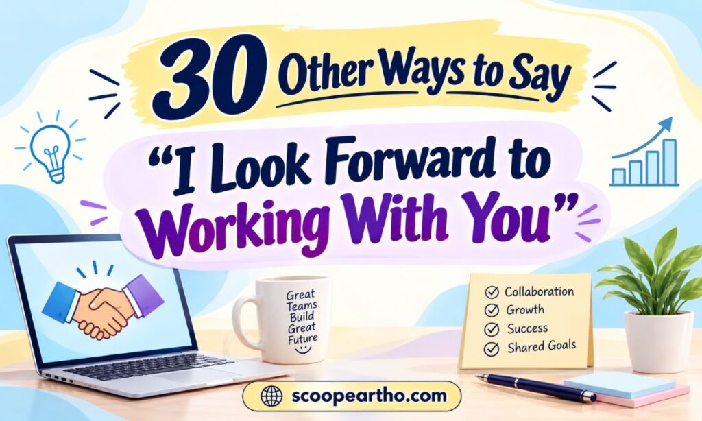 30 Other Ways to Say I Look Forward to Working With You