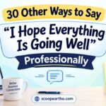 Other Ways to Say "I Hope Everything Is Going Well